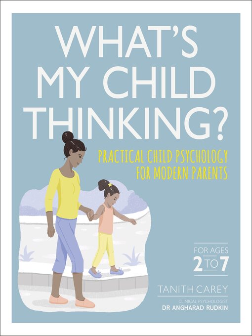 Title details for What's My Child Thinking? by Tanith Carey - Available
